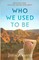 Who We Used To Be