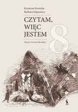 Czytam, więc jestem. Zeszyt ćwiczeń dla klasy 8