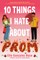10 Things I Hate about Prom