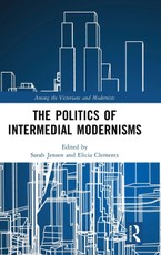 The Politics of Intermedial Modernisms