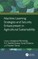 Machine Learning Strategies and Security Enhancement in Agricultural Sustainability