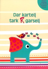 Dar kartelį tark R garselį
