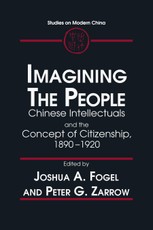 Idea of the Citizen: Chinese Intellectuals and the People, 1890-1920