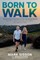 Born to Walk