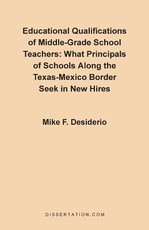Educational Qualifications of Middle-Grade School Teachers: What Principals of Schools Along the Texas-Mexico Border Seek in New Hires