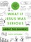 What If Jesus Was Serious about the Church?