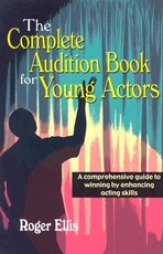 The Complete Audition Book for Young Actors