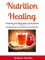 Nutrition Healing: Energizing Anti Inflammatory Juicing Recipes