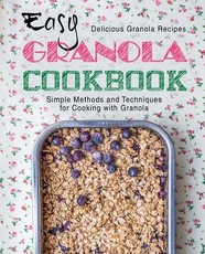 Easy Granola Cookbook