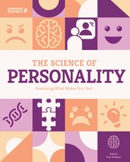 Science of Personality: Examining What Makes You, You!