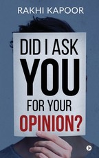 Did I ask you for your opinion?