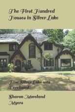 The First Hundred Houses in Silver Lake