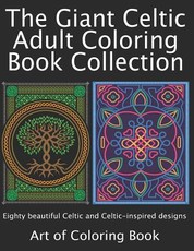 The Giant Celtic Adult Coloring Book Collection