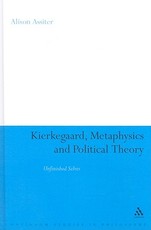 Kierkegaard, Metaphysics and Political Theory
