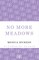 No More Meadows