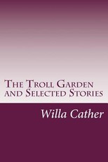 The Troll Garden and Selected Stories
