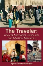 Traveler: Ancient Memories, Past Lives and Mystical Moments