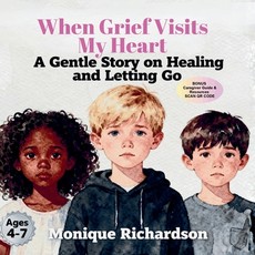 When Grief Visits My Heart