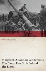 The Camp Fire Girls Behind the Lines (WWI Centenary Series)