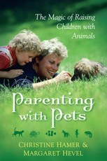 Parenting With Pets, the Magic of Raising Children With Pets [Revised, Second Edition]