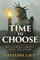 Time to Choose