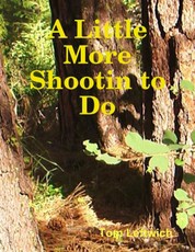 A Little More Shootin to Do