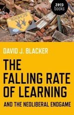 The Falling Rate of Learning and the Neoliberal Endgame