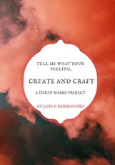 Tell me what your feeling, create and craft a vision board project.