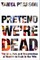 Pretend We're Dead