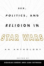 Sex, Politics, and Religion in Star Wars