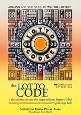 The Lotto Code, Analysis and Statistics to Win the Lottery + The Numbers to Win the MEGA MILLIONS Lottery (USA) Including Combinations and Extra Number (Gold Mega Ball)