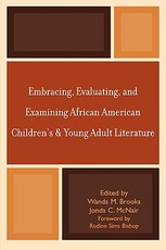 Embracing, Evaluating, and Examining African American Children's and Young Adult Literature