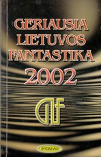 Geriausia Lietuvos fantastika 2002