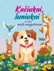 Kačiukai, šuniukai ir kiti mieli augintiniai Kačiukai, šuniukai ir kiti mieli augintiniai