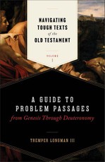 Navigating Tough Texts of the Old Testament, Volume 1