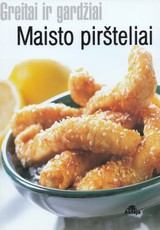 Greitai ir gardžiai. Maisto piršteliai