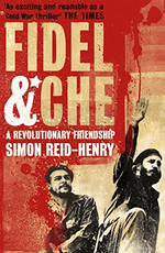 Fidel & Che. A Revolutionary Friendship