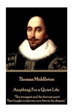 Thomas Middleton - Anything For a Quiet Life