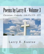 Poems by Larry K - Volume 3