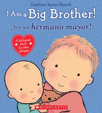I Am a Big Brother! / Ãsoy Un Hermano Mayor! (Bilingual)