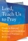 Lord Teach Us to Pray