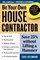 Be Your Own House Contractor