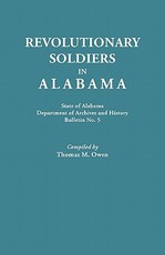 Revolutionary Soldiers in Alabama. State of Alabama, Department of Archives and History. Bulletin No. 5