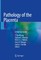 Pathology of the Placenta