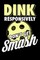 Dink Responsively Don't Get Smash