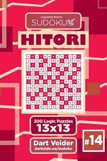 Sudoku Hitori - 200 Logic Puzzles 13x13 (Volume 14)