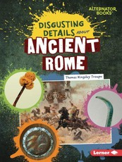Disgusting Details about Ancient Rome