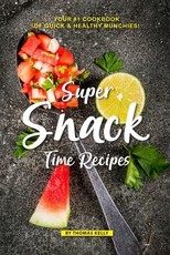 Super Snack Time Recipes