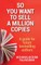 So You Want to Sell a Million Copies