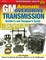 GM Automatic Overdrive Transmission Builder's and Swapper's Guide